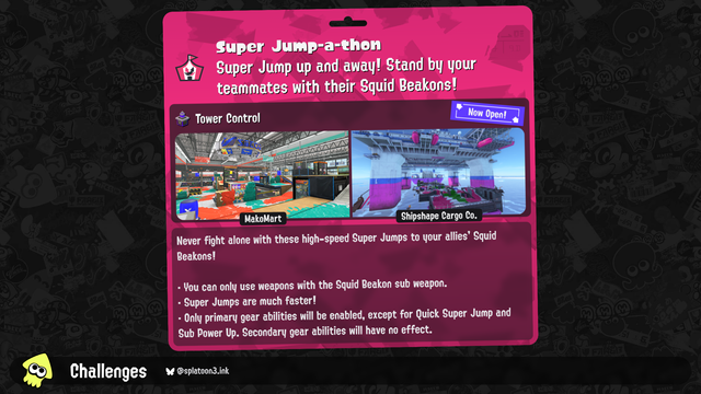 Never fight alone with these high-speed Super Jumps to your allies' Squid Beakons!

・ You can only use weapons with the Squid Beakon sub weapon.
・ Super Jumps are much faster!
・ Only primary gear abilities will be enabled, except for Quick Super Jump and Sub Power Up. Secondary gear abilities will have no effect.